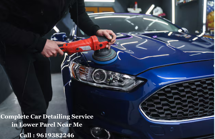 Complete Car Detailing Service in Lower Parel Near Me